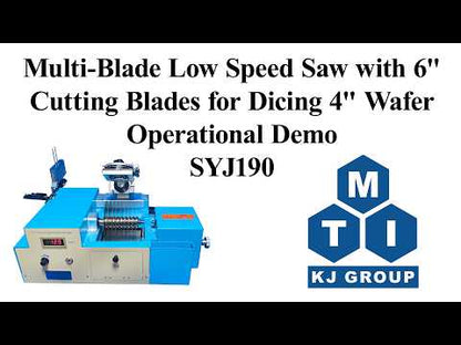 Multi-Blade Low Speed Saw with 6" Cutting Blade for Dicing 4" Wafer - SYJ190
