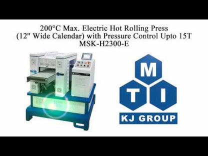 200C Max. Electric Hot Rolling Press (12'' Wide ) with Pressure Control Upto 15T - MSK-H2300-E