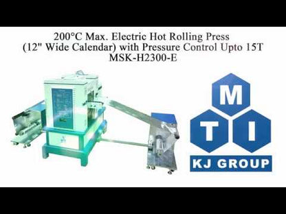 200C Max. Electric Hot Rolling Press (12'' Wide ) with Pressure Control Upto 15T - MSK-H2300-E